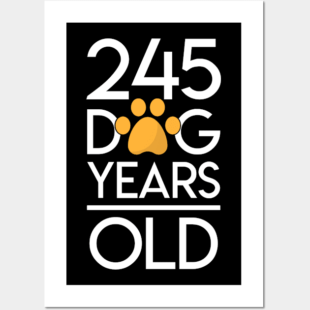 245 Dog Years Old Funny 35th Birthday Gift Tshirt Wall Art by melodielouisa